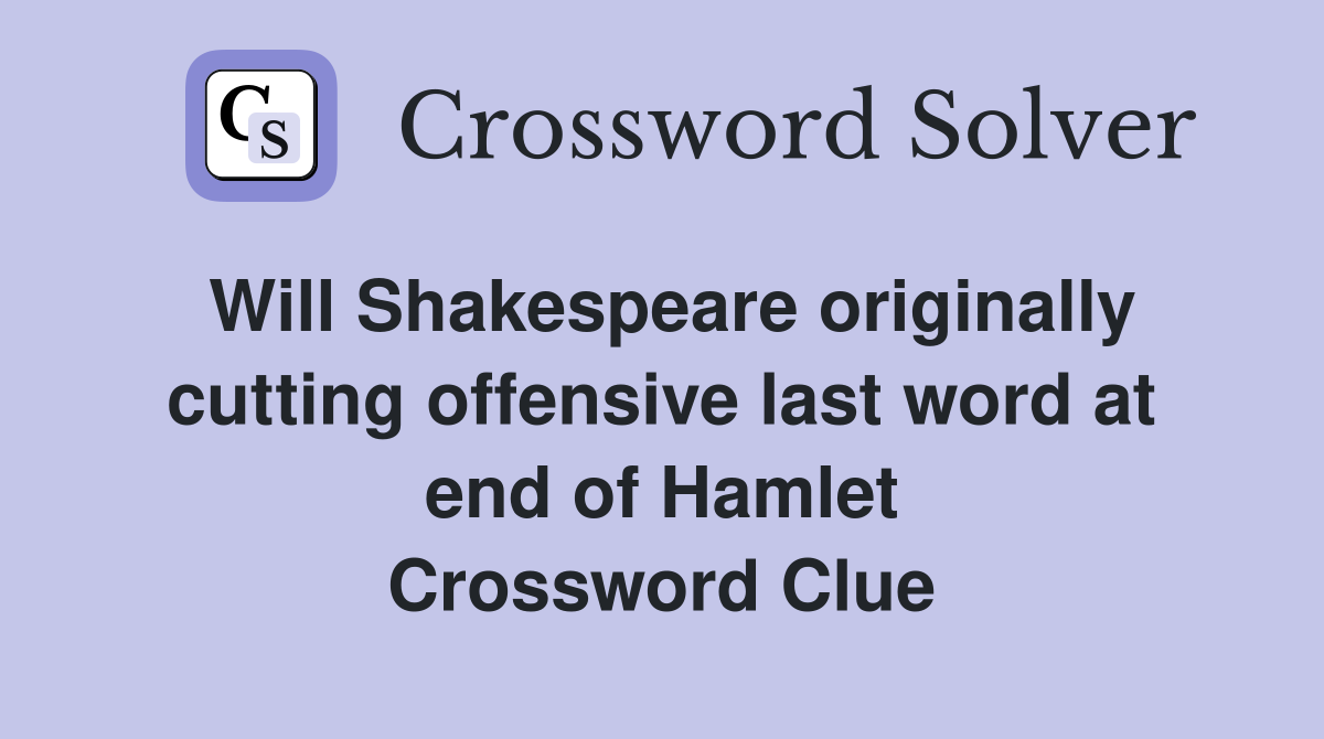 Will Shakespeare originally cutting offensive last word at end of